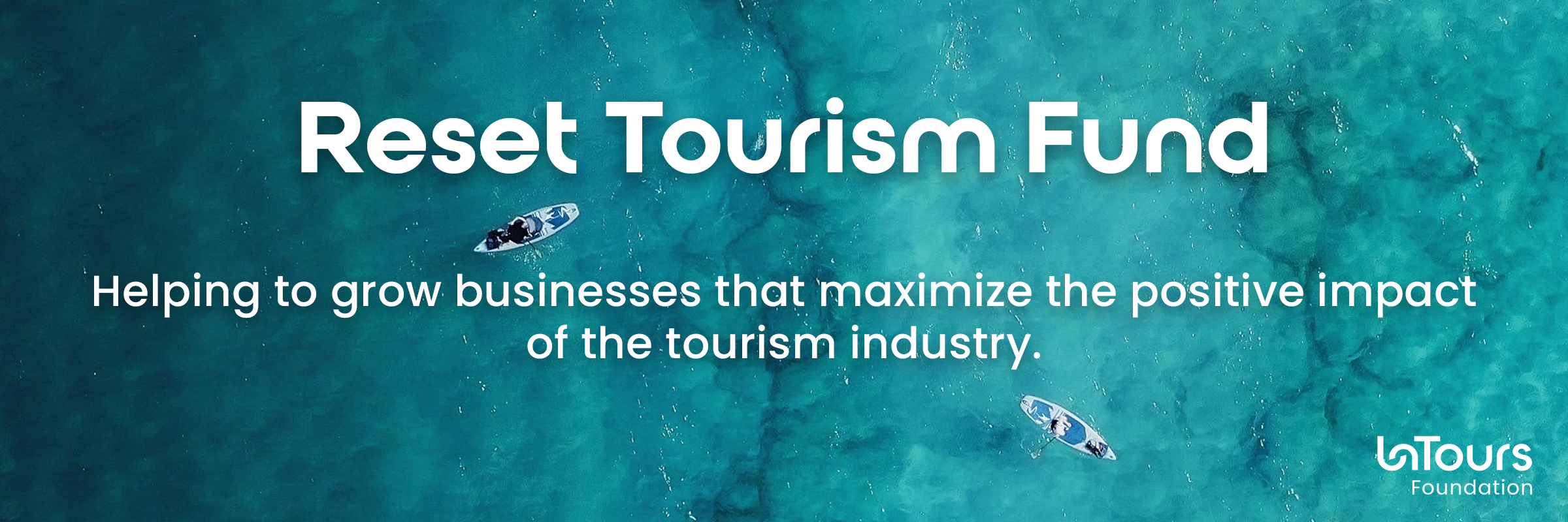 BANNER: Reset Tourism Fund - Helping to grow businesses that maximize the positive impact of the tourism industry.